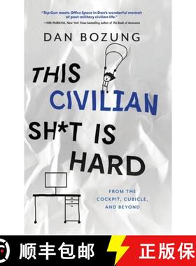 【3-4周达】This Civilian Sh*t is Hard: From the Cockpit, Cubicle, and Beyond [9781646631544]