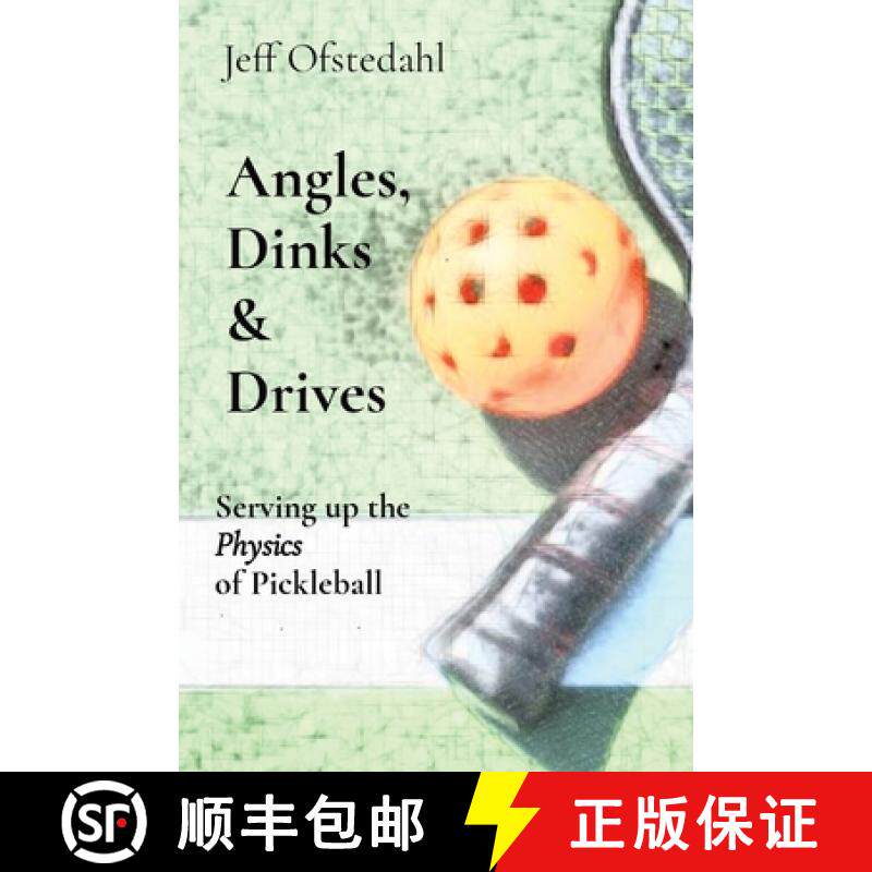 【3-4周达】Angles, Dinks  &  Drives: Serving up the Physics of Pickleball [9780578931883]