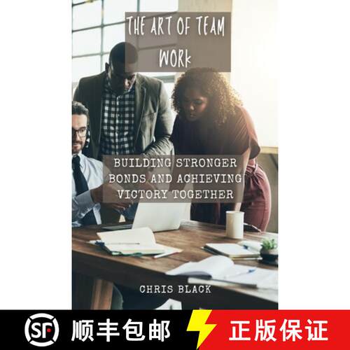 【3-4周达】The Art of Team work: Building Stronger Bonds and Achieving Victory Together [9798869329752]