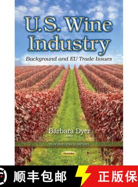 【3-4周达】U.S. Wine Industry: Background and EU Trade Issues [9781634635448]