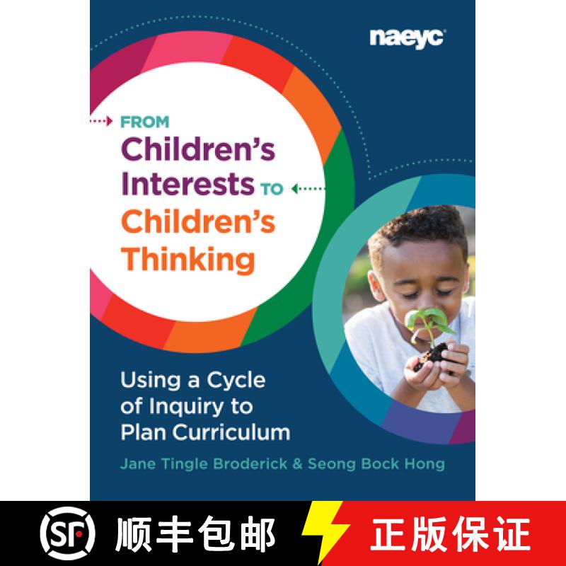 【3-4周达】From Children's Interests to Children's Thinking : Using a Cycle of Inquiry to Plan Curric... [9781938113635]