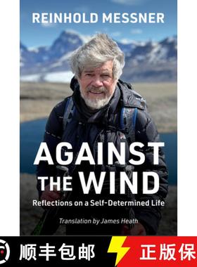 预订 Against the Wind: Reflections on a Self-Determined Life [9781680518184]