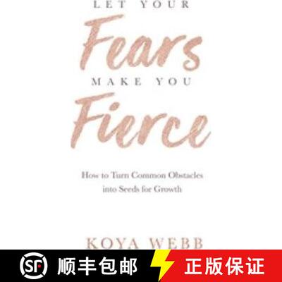 【3-4周达】Let Your Fears Make You Fierce: How to Turn Common Obstacles into Seeds for Growth [9781788173407]