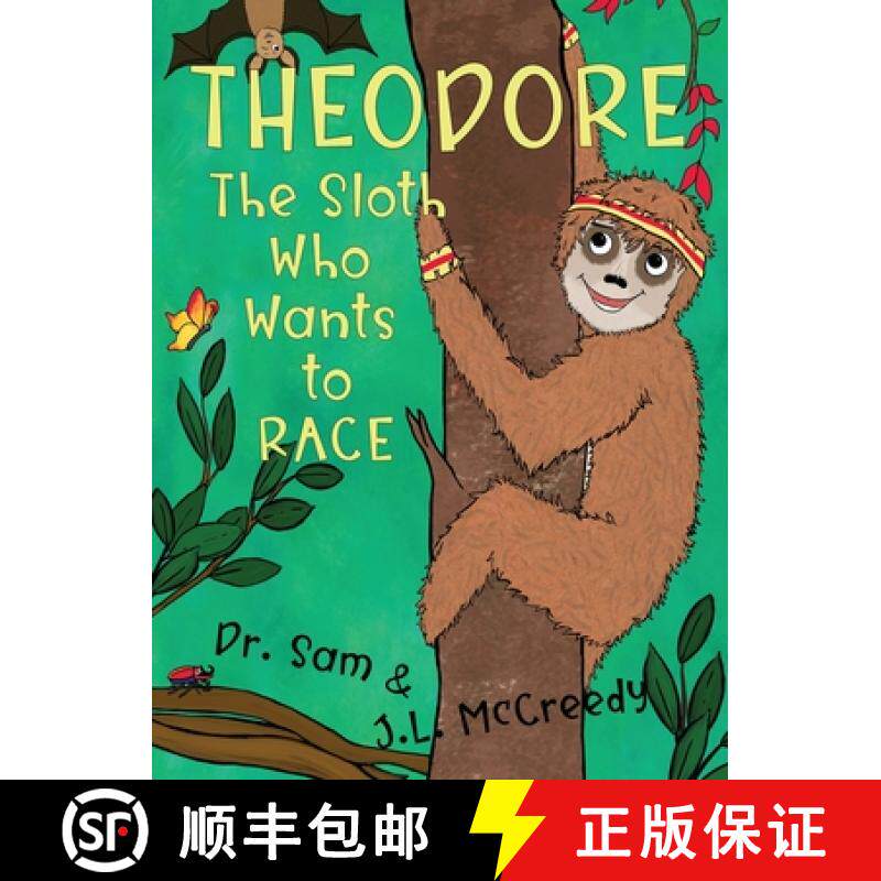 预订 Theodore, The Sloth Who Wants To Race: A humorous, rhyming story about grit, friendship and defy... [9780988236981]