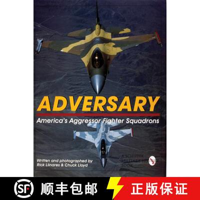 【3-4周达】精装 Adversary: America's Aggressor Fighter Squadrons: Americas Aggressor Fighter Squadron... [9780764306884]