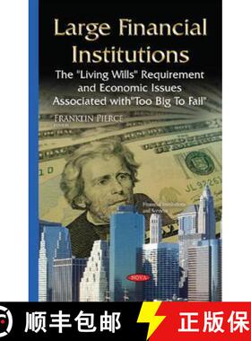 【3-4周达】Large Financial Institutions: The ''Living Wills'' Requirement and Economic Issues Associa... [9781634822619]