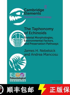【3-4周达】The Taphonomy of Echinoids: Skeletal Morphologies, Environmental Factors, and Preservation... [9781108809993]