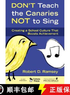 【3-4周达】Don′t Teach the Canaries Not to Sing: Creating a School Culture That Boosts Achievement [9781412948944]