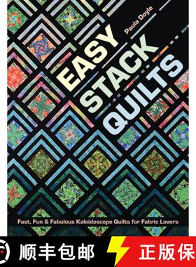 【3-4周达】Easy Stack Quilts: Fast, Fun & Fabulous Kaleidoscope Quilts for Fabric Lovers [9781617455476]