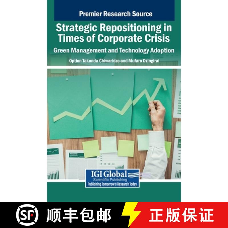 【4周达】Strategic Repositioning in Times of Corporate Crisis: Green Management and Technology Adoption [9798369359129]