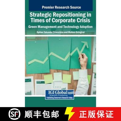 【4周达】Strategic Repositioning in Times of Corporate Crisis: Green Management and Technology Adoption [9798369359129]
