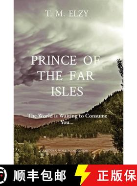 【3-4周达】PRINCE  OF  THE  FAR  ISLES: The World is Waiting to Consume You... [9780578791289]