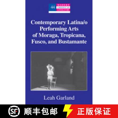 【2-3周达】精装 Contemporary Latina/o Performing Arts of Moraga, Tropicana, Fusco, and Bustamante [9780820474298]