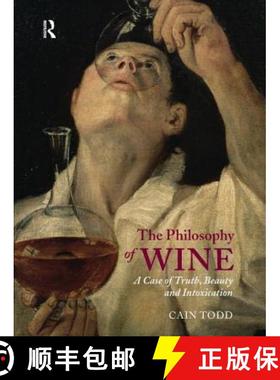 【3-4周达】The Philosophy of Wine: A Case of Truth, Beauty and Intoxication [9781844652501]