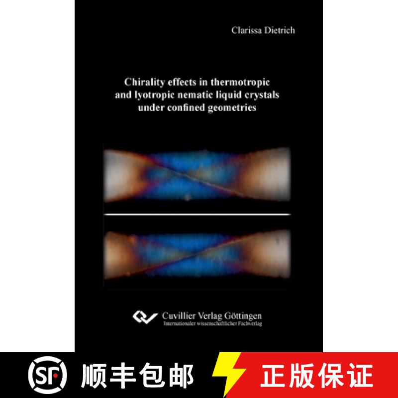 【2-3周达】Chirality effects in thermotropic and lyotropic nematic liquid crystals under confined geo... [9783736971288]