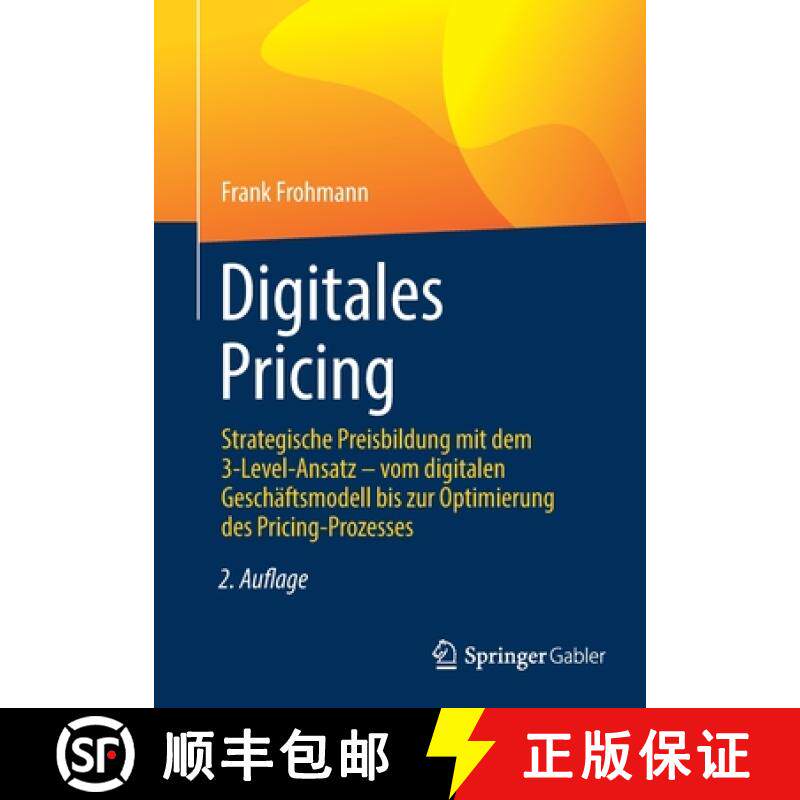 【3-4周达】Digitales Pricing : Strategische Preisbildung mit dem 3-Level-Ansatz - vom digitalen Gesch... [9783658379407]