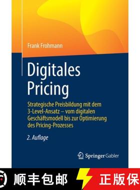 【3-4周达】Digitales Pricing : Strategische Preisbildung mit dem 3-Level-Ansatz - vom digitalen Gesch... [9783658379407]