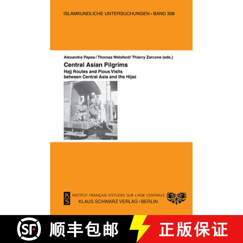 【4周达】Central Asian Pilgrims.: Hajj Routes and Pious Visits Between Central Asia and the Hijaz. [9783879973996]