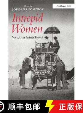【3-4周达】Intrepid Women : Victorian Artists Travel [9781138246089]