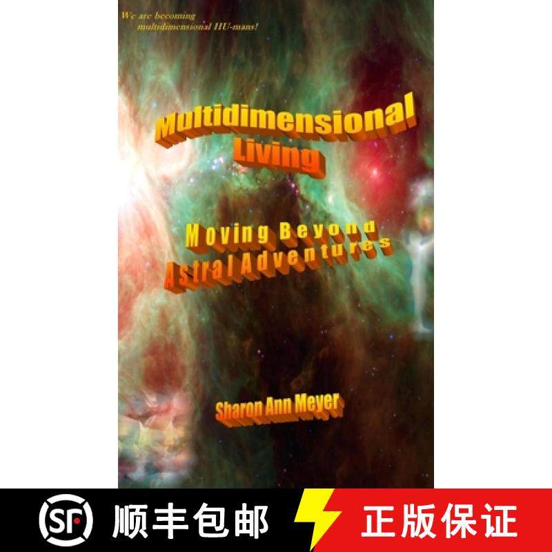【3-4周达】Multidimensional Living: Moving Beyond Astral Adventures [9781939890269]