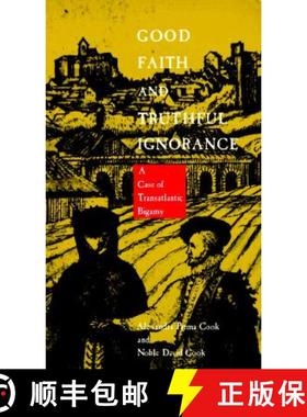 预订 Good Faith and Truthful Ignorance: A Case of Transatlantic Bigamy [9780822312222]