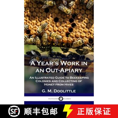 【3-4周达】A Year's Work in an Out-Apiary:  An Illustrated Guide to Beekeeping Colonies and Collectin... [9781789872699]