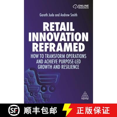 【3-4周达】Retail Innovation Reframed – How to Transform Operations and Achieve Purpose–led Growth ... [9781398600928]