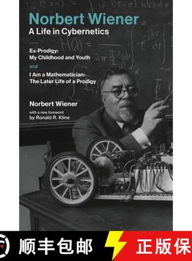 【3-4周达】Norbert Wiener--A Life in Cybernetics: Ex-Prodigy: My Childhood and Youth and I Am a Mathe... [9780262535441]