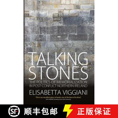 【3-4周达】Talking Stones: The Politics of Memorialization in Post-Conflict Northern Ireland [9781785333415]