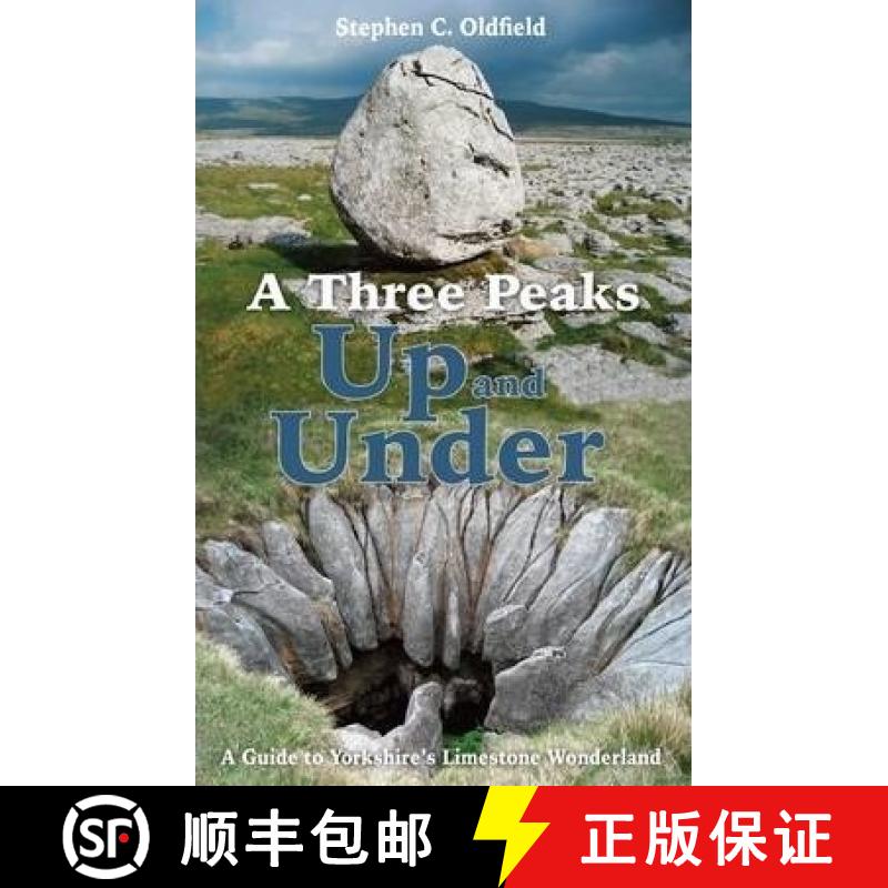 【2-3周达】Three Peaks Up and Under: A Guide to Yorkshire's Limestone Wonderland [9780992991791]