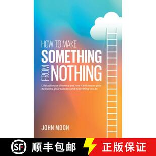 【3-4周达】How To Make Something From Nothing: Life’s ultimate dilemma and how it influences your de... [9781836280781]