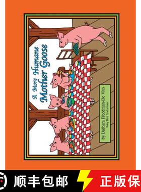 【3-4周达】A More Humane Mother Goose: A Gentler Retelling of Beloved Mother Goose Nursery Rhymes, Pl... [9780982621226]