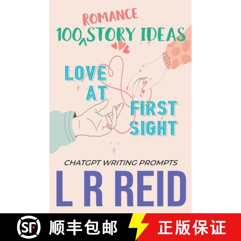 【3-4周达】100 Romance Story Ideas.  Trope: Love at First Sight | ChatGPT Writing Prompts [9798223816669]