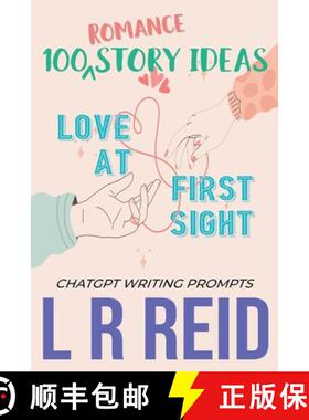 【3-4周达】100 Romance Story Ideas.  Trope: Love at First Sight | ChatGPT Writing Prompts [9798223816669]