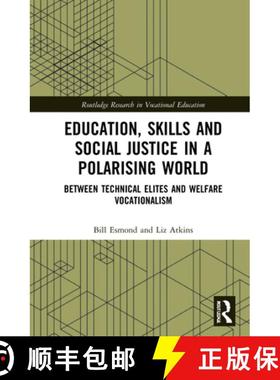 【3-4周达】Education, Skills and Social Justice in a Polarising World: Between Technical Elites and W... [9780367503338]