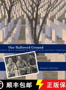【3-4周达】Our Hallowed Ground: World War II Veterans of Fort Snelling National Cemetery [9780816646746]