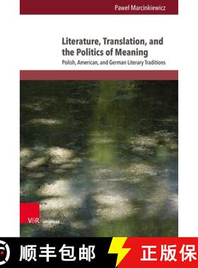 【3-4周达】Literature, Translation, and the Politics of Meaning: Polish, American, and German Literar... [9783847116448]