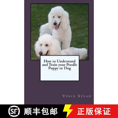 【3-4周达】How to Understand and Train your Poodle Puppy or Dog [9781329725164]