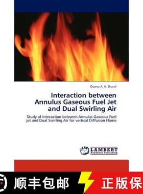 预订 Interaction between Annulus Gaseous Fuel Jet and Dual Swirling Air [9783848446162]
