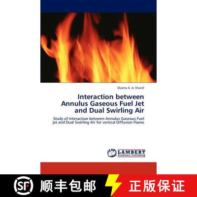 预订 Interaction between Annulus Gaseous Fuel Jet and Dual Swirling Air [9783848446162]