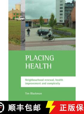 【2-3周达】Placing health: Neighbourhood renewal, health improvement and complexity [9781861346100]