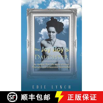 【3-4周达】The Joy Boy's DAUGHTER: An Honest, True Life Story of Great Triumphs and Unbearable Hearta... [9781967361861]