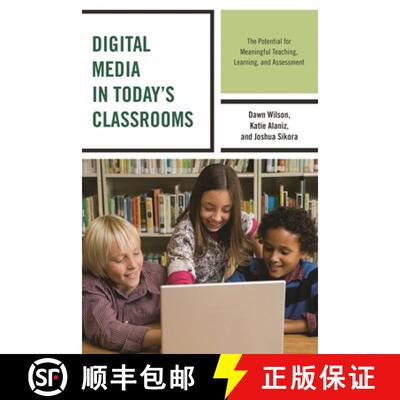 【3-4周达】Digital Media in Today's Classrooms : The Potential for Meaningful Teaching, Learning, and... [9781475821055]