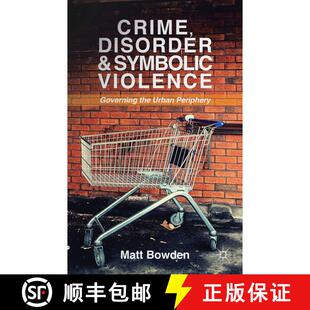 【3-4周达】Crime, Disorder and Symbolic Violence : Governing the Urban Periphery (1st ed. 2014) (1st ... [9781349460946]