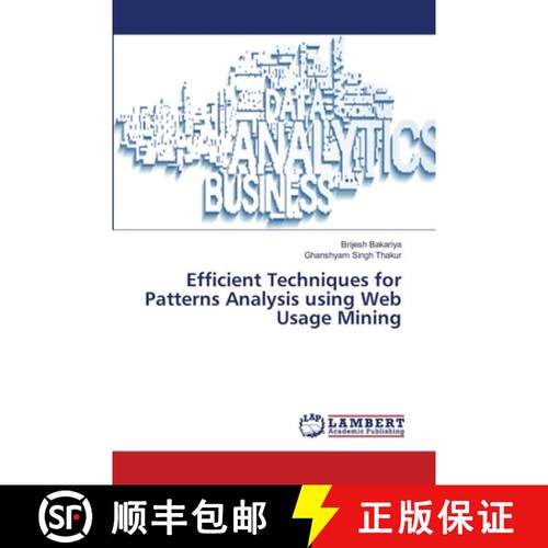 预订 Efficient Techniques for Patterns Analysis using Web Usage Mining [9786139858712]