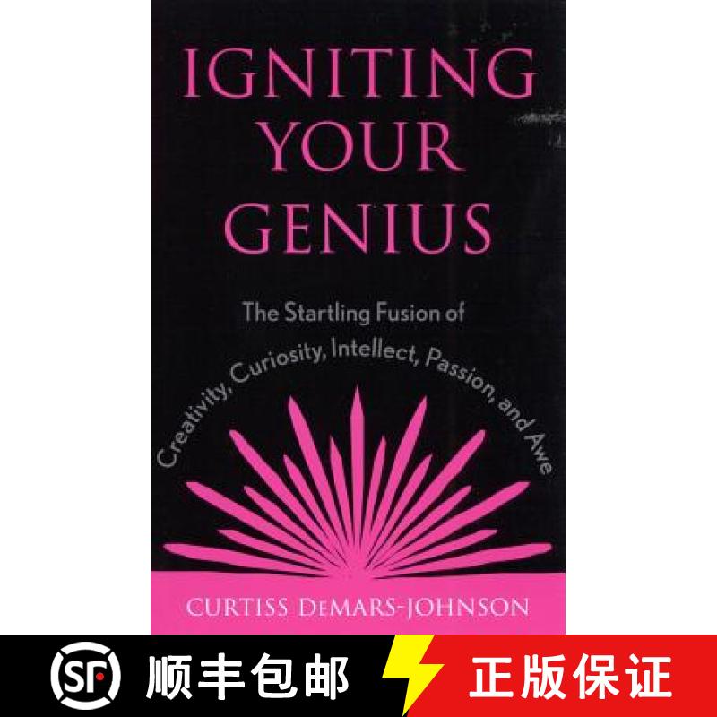 【4周达】Igniting Your Genius : The Startling Fusion of Creativity, Curiosity, Intellect, Passion, an... [9780810842991]