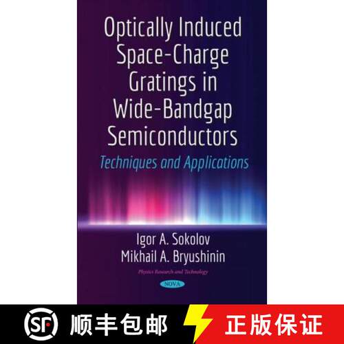 【3-4周达】精装 Optically Induced Space-Charge Gratings in Wide-Bandgap Semiconductors: Techniques an... [9781536119442]