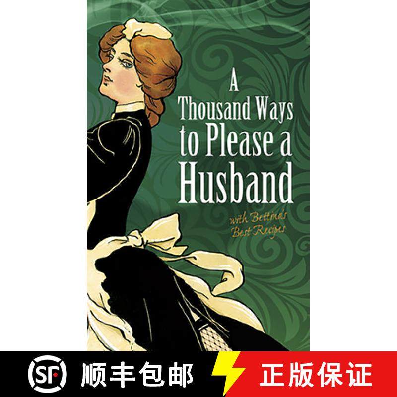 预订 A Thousand Ways to Please a Husband: With Bettina's Best Recipes [9780486488714]