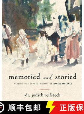 预订 Memoried and Storied: Healing Our Shared History of Racial Violence [9781970107326]