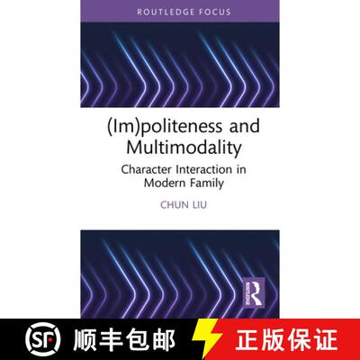 【3-4周达】精装 (Im)Politeness and Multimodality: Character Interaction in Modern Family [9781032937533]